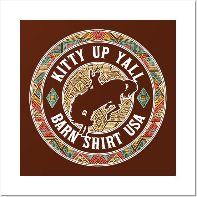 Kitty Up Yall - Navajo - Barn Shirt USA Wall Art by Barn Shirt USA